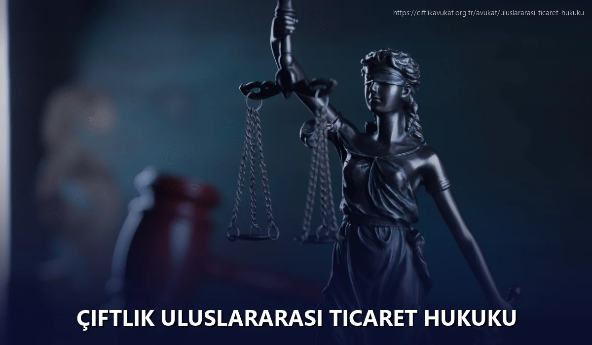 Çiftlik Uluslararası Ticaret Hukuku